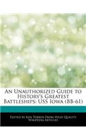 An Unauthorized Guide to History's Greatest Battleships: USS Iowa (BB-61)