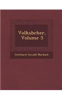 Volksb Cher, Volume 5