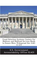 Fraud Detection Systems: Centers for Medicare and Medicaid Services Needs to Ensure More Widespread Use: Gao-11-475(English)