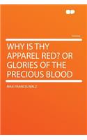 Why Is Thy Apparel Red? or Glories of the Precious Blood