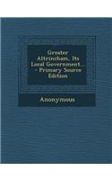 Greater Altrincham, Its Local Government...: (English)