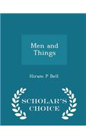 Men and Things - Scholar's Choice Edition