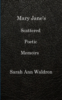 Mary Jane's Scattered Poetic Memoirs