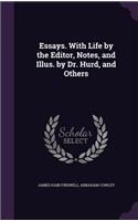 Essays. with Life by the Editor, Notes, and Illus. by Dr. Hurd, and Others