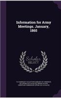 Information for Army Meetings. January, 1865