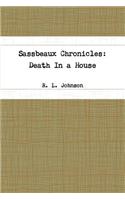 Sassbeaux Chronicles: Death in a House