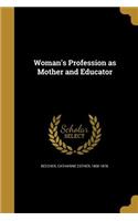Woman's Profession as Mother and Educator