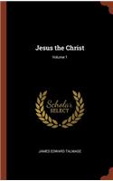 Jesus the Christ; Volume 1