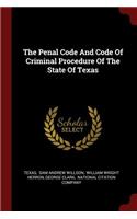 The Penal Code and Code of Criminal Procedure of the State of Texas