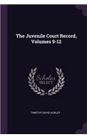 Juvenile Court Record, Volumes 9-12