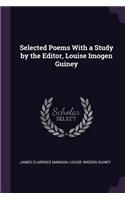 Selected Poems With a Study by the Editor, Louise Imogen Guiney