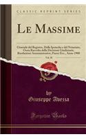 Le Massime, Vol. 38: Giornale del Registro, Delle Ipoteche E del Notariato, Ossia Raccolta Della Decisioni Giudiziarie, Risoluzioni Amministrative, Pareri Ecc., Anno 1900 (Classic Reprint)