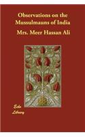 Observations on the Mussulmauns of India