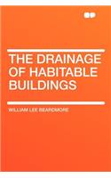 The Drainage of Habitable Buildings