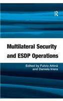 Multilateral Security and Esdp Operations