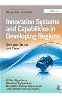 Innovation Systems and Capabilities in Developing Regions: Concepts, Issues and Cases