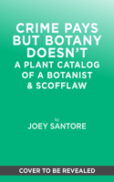 Crime Pays But Botany Doesn't