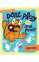 Buddy and the Bunnies in Don't Play with Your Food!