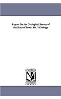 Report on the Geological Survey of the State of Iowa