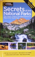 Ng Secrets of the National Parks: The Experts' Guide to the Best Experiences Beyond the Tourist Trail