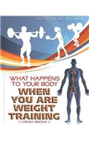 What Happens to Your Body When You Are Weight Training