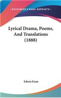 Lyrical Drama, Poems, and Translations (1888)