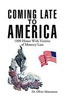 Coming Late to America