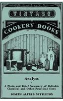 Analyst - A Plain and Brief Summary of Reliable Chemical and Other Practical Tests - Which are Applicable to All Brewing Waters and Materials to Worts and to Beer and Which can be Performed Readily by Every Brewer
