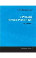 3 Preludes by Felix Mendelssohn for Solo Piano (1836) Op.104a/No.1