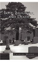 Love, Laughter, and Death