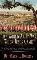 The World as It Was When Jesus Came