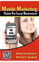 Mobile Marketing Guide For Local Businesses: Mobile - The New Economy