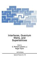 Interfaces, Quantum Wells, and Superlattices