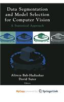 Data Segmentation and Model Selection for Computer Vision