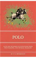 Polo - With One Hundred Illustrations from Photographs, and Several Diagrams