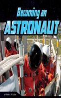 Becoming an Astronaut: (An Astronaut's Life)