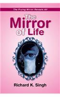 The Mirror of Life -The Prying Mirror Reveals All