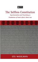 The Selfless Constitution: Experimentalism and Flourishing as Foundations of South Africa's Basic Law