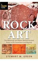 Rock Art: The Meanings and Myths Behind Ancient Ruins in the Southwest and Beyond