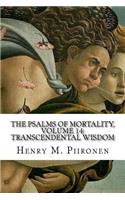 The Psalms of Mortality, Volume 14: Transcendental Wisdom
