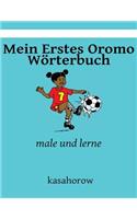 Mein Erstes Oromo Wörterbuch: male und lerne(Kasahorow Deutsch Oromo)