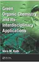 Green Organic Chemistry and its Interdisciplinary Applications