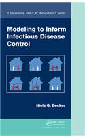 Modeling to Inform Infectious Disease Control