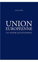 Union Europeenne, un avenir exceptionnel: (French)