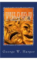 Three Plays in a Greek Motif