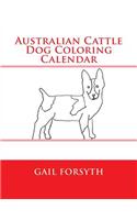 Australian Cattle Dog Coloring Calendar