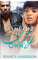 Someone to Call My Own