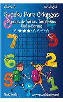 Sudoku Para Crianças Grades de Vários Tamanhos - Fácil ao Extremo - Volume 3 - 145 Jogos