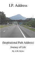 I.P. Address (Inspirational Path) Address: Journey of Life