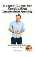 Natural Cures for Constipation - Curing Constipation Permanently